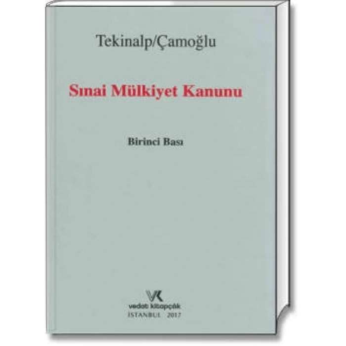 SINAİ MÜLKİYET KANUNU / TEKİNALP - ÇAMOĞLU / 2017