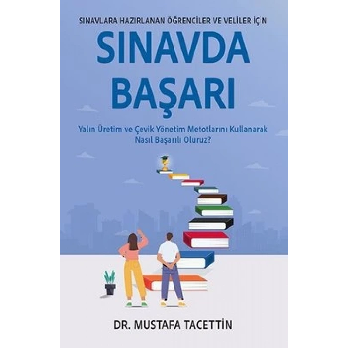 Sınavda Başarı - Sınavlara Hazırlanan Öğrenciler ve Veliler için