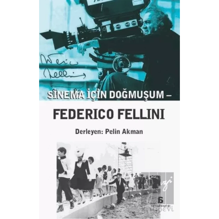 Federico Fellini: Sinema İçin Doğmuşum