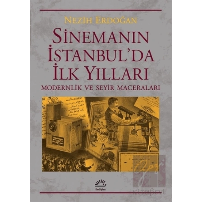 Sinemanın İstanbulda İlk Yılları: Modernlik ve Seyir Maceraları