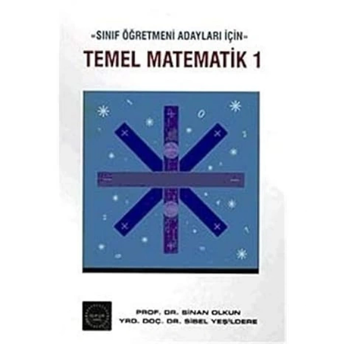 Sınıf Öğretmeni Adayları İçin Temel Matematik 1