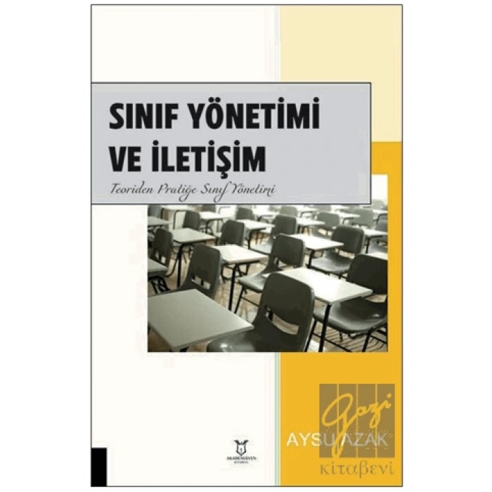Sınıf Yönetimi ve İletişim Teoriden Pratiğe Sınıf Yönetimi