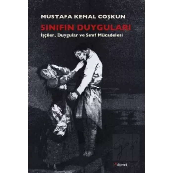 Sınıfın Duyguları: İşçiler, Duyguları ve Sınıf Mücadelesi