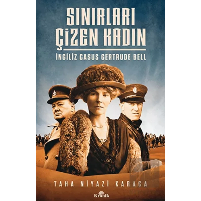 Sınırları Çizen Kadın - İngiliz Casus Gertrude Bell