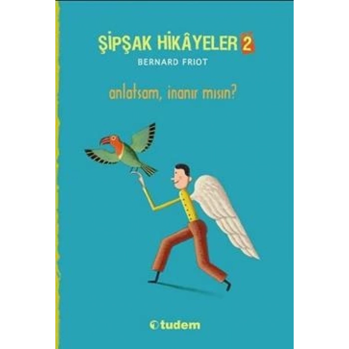 Şipşak Hikayeler 2 / Anlatsam İnanır mısın?