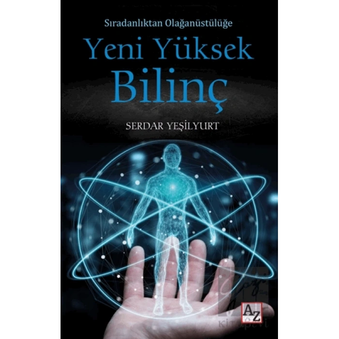 Sıradanlıktan Olağanüstülüğe Yeni Yüksek Bilinç