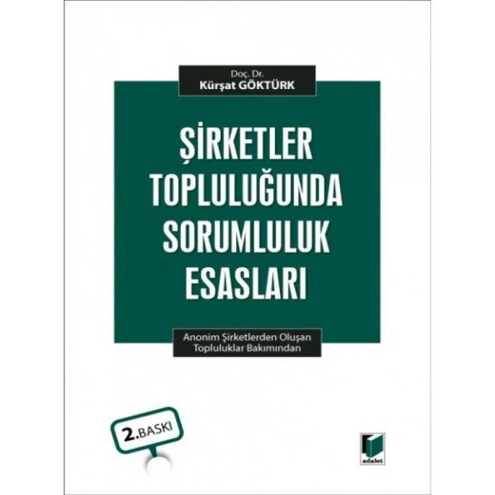 Şirketler Topluluğunda Sorumluluk Esasları(Anonim Şirketlerden Oluşan Topluluklar Bakımından)-Kürşat Göktürk 2022