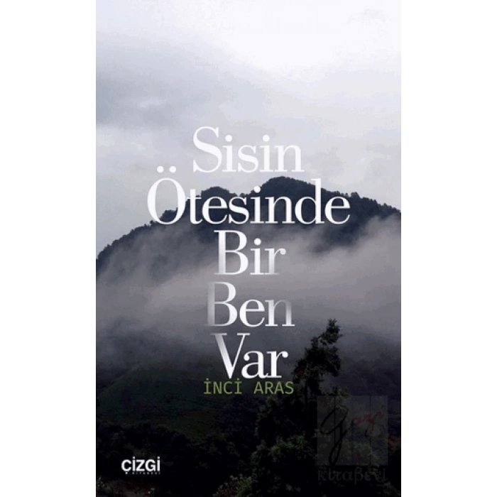 Sisin Ötesinde Bir Ben Var