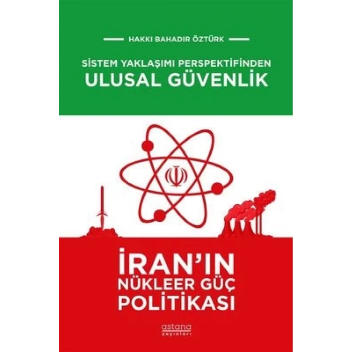 Sistem Yaklaşımı Perspektifinden Ulusal Güvenlik: İranın Nükleer Güç Politikası