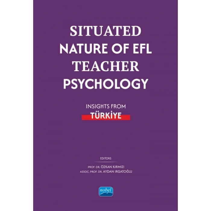 Situated Nature of EFL Teacher Psychology: Insights from Türki̇ye