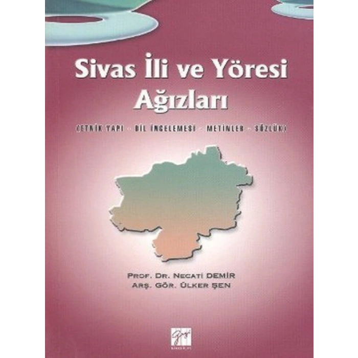 Sivas İli ve Yöresi Ağızları - Prof. Dr. Necati Demir - Ülker Şen