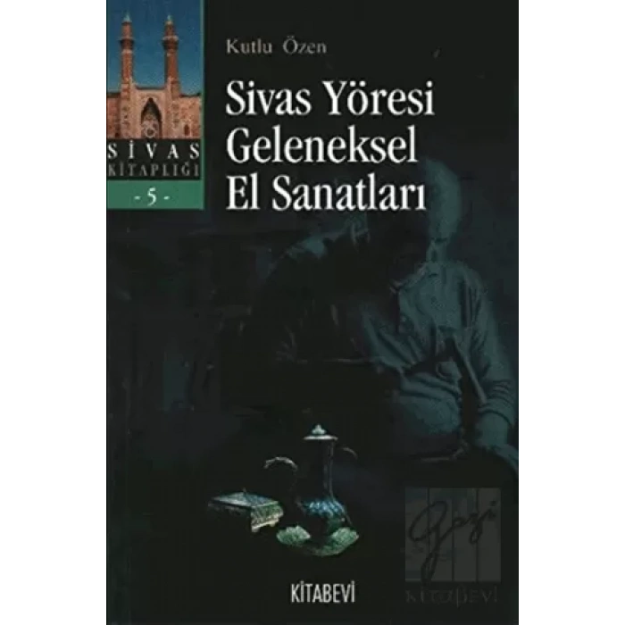 Sivas Yöresi Geleneksel El Sanatları