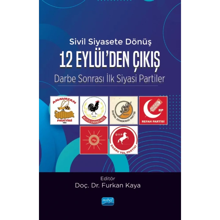 SİVİL SİYASETE DÖNÜŞ 12 EYLÜL’DEN ÇIKIŞ - Darbe Sonrası İlk Siyasi Partiler