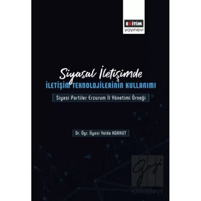 Siyasal İletişimde İletişim Teknolojilerinin Kullanımı