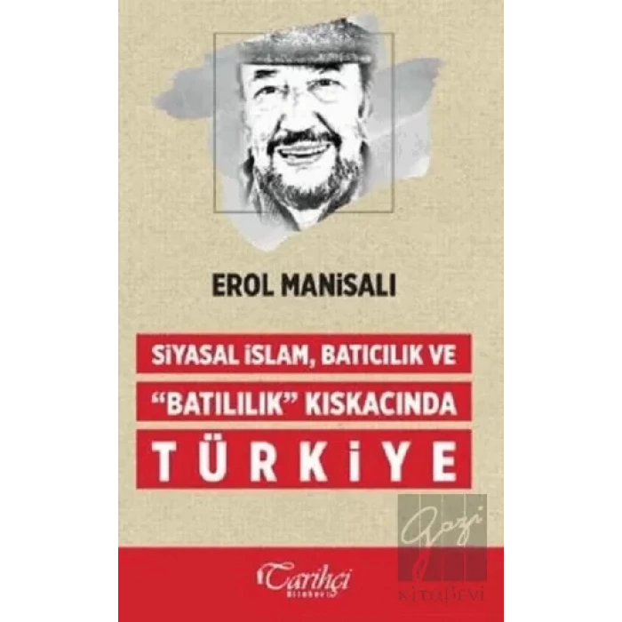 Siyasal İslam, Batıcılık ve Batılılık Kıskacında Türkiye