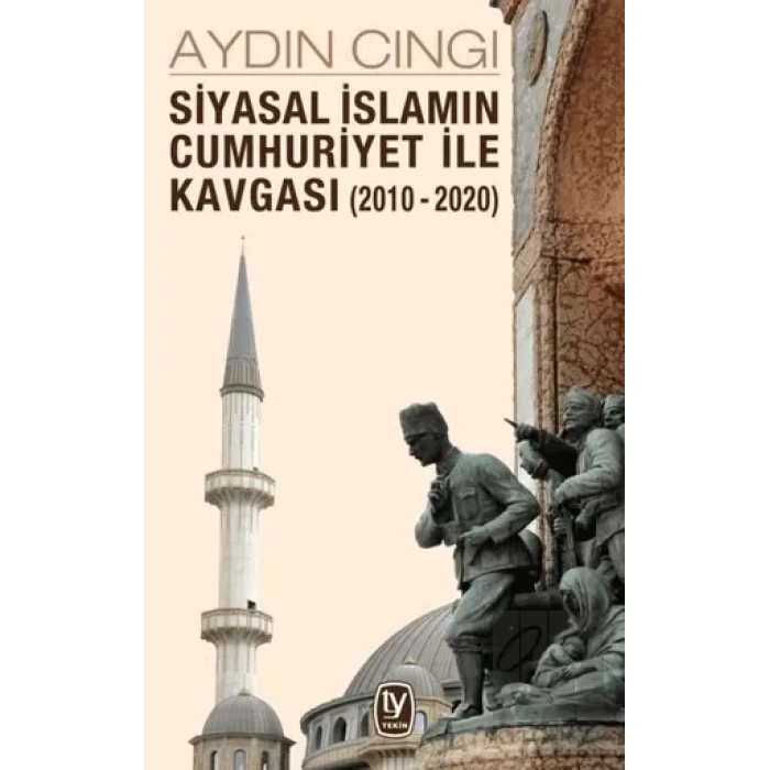 Siyasal İslamın Cumhuriyet ile Kavgası 2010 2020