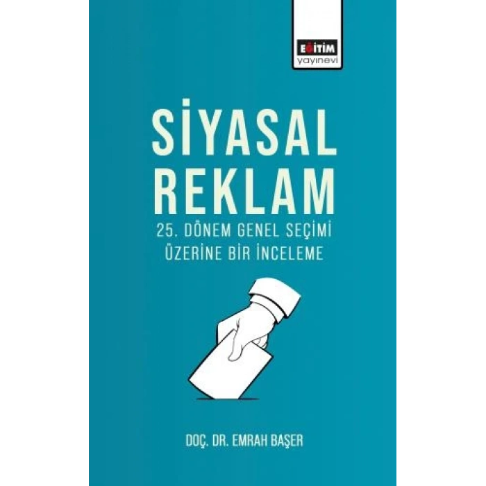 Siyasal Reklam: 25. Dönem Genel Seçimi Üzerine Bir İnceleme