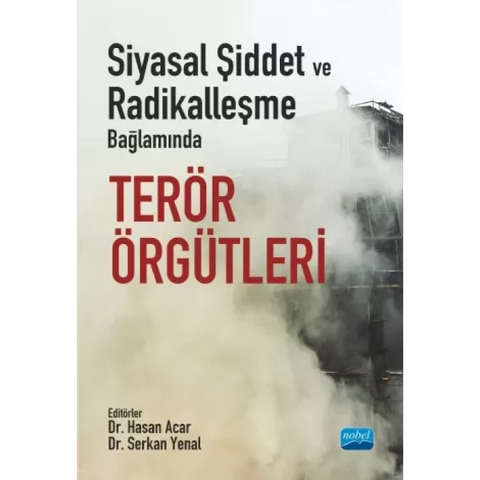 Siyasal Şiddet ve Radikalleşme Bağlamında TERÖR ÖRGÜTLERİ