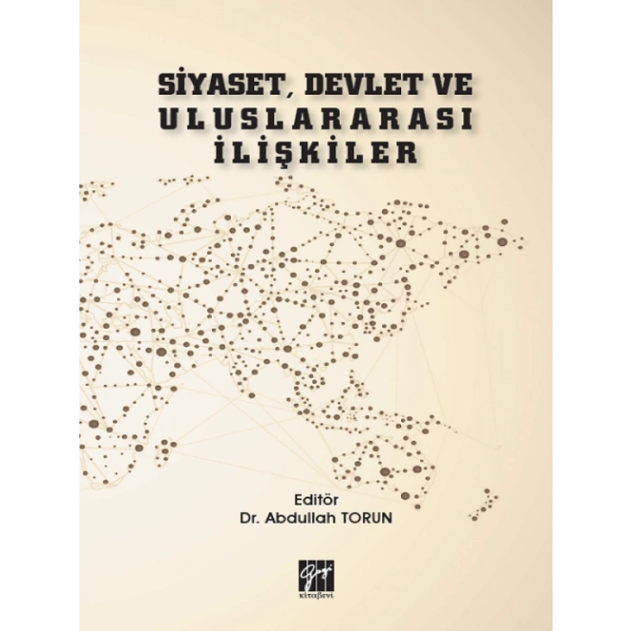 Siyaset, Devlet ve Uluslararası İlişkiler - Dr. Abdullah Torun