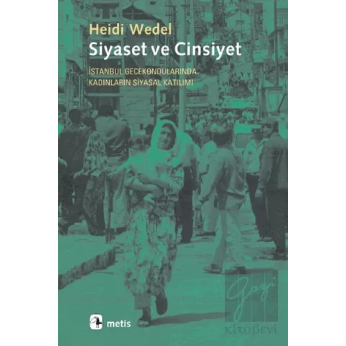 Siyaset ve Cinsiyet: İstanbul Gecekondularında Kadınların Siyasal Katılımı