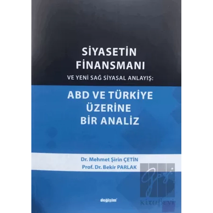 Siyasetin Finansmanı ve Yeni Sağ Siyasal Anlayış: ABD ve Türkiye Üzerine Bir Analiz