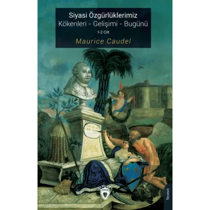 Siyasi Özgürlüklerimiz Kökenleri - Gelişimi - Bugünü