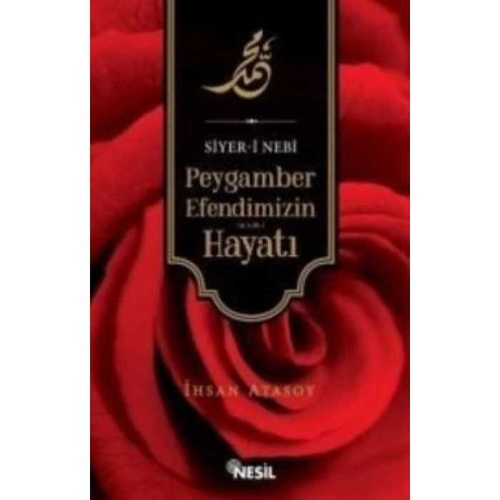 Siyer-i Nebi Peygamber Efendimizin (a.s.m) Hayatı