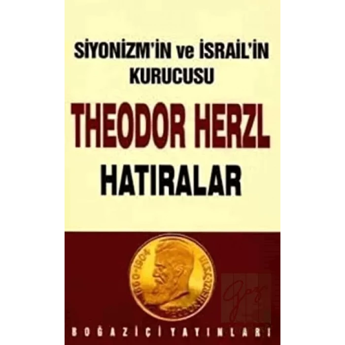 Siyonizmin Kurucusu Theodor Theodor Herzl’in Hatıraları ve Sultan Abdülhamid