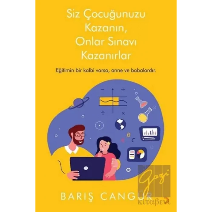 Siz Çocuğunuzu Kazanın, Onlar Sınavı Kazanırlar