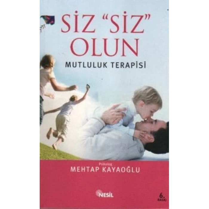 Siz Siz Olun  Mutluluk Terapisi