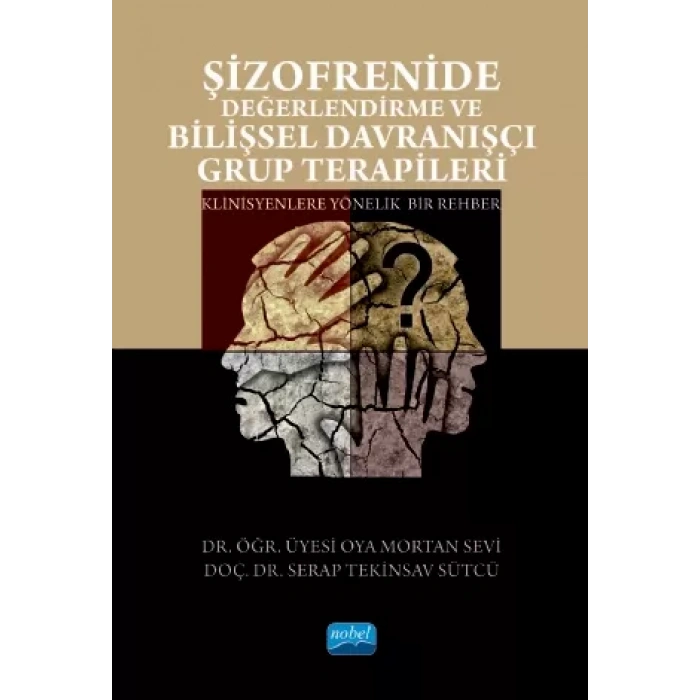 Şizofrenide Değerlendirme ve Bilişsel Davranışçı Grup Terapileri
