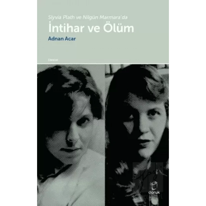 Slyvia Plath ve Nilgün Marmara’da İntihar ve Ölüm