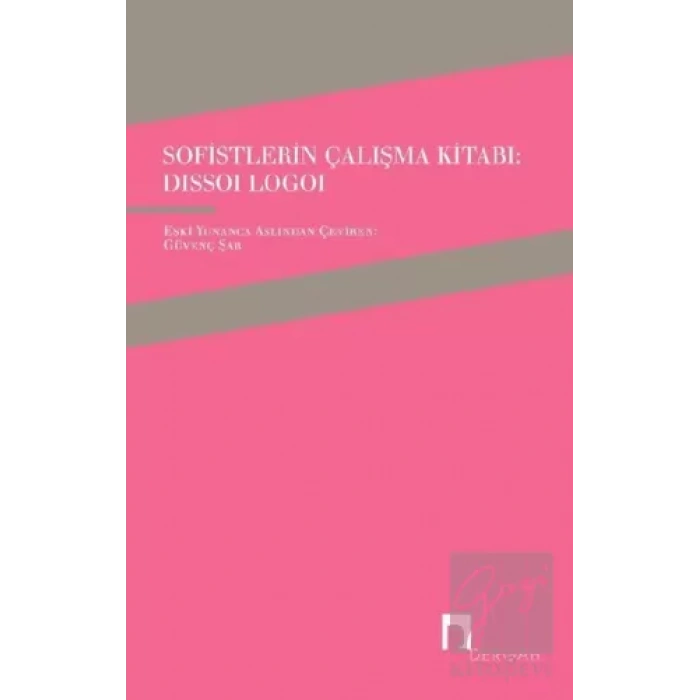 Sofistlerin Çalışma Kitabı: Dissoi Logoi