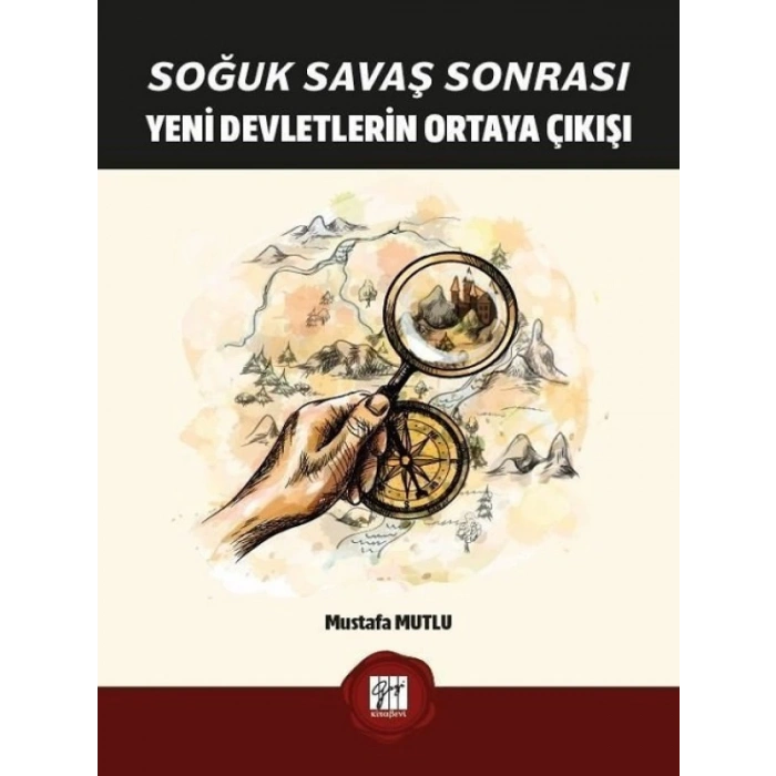 Soğuk Savaş Sonrası Yeni Devletlerin Ortaya Çıkışı - Mustafa Mutlu