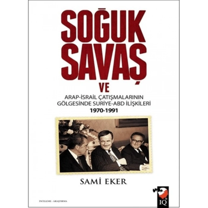 Soğuk Savaş ve Arap- İsrail Çatışmalarının Gölgesi