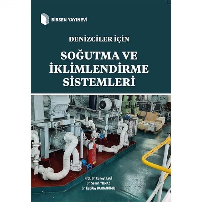Soğutma ve İklimlendirme Sistemler / Prof. Dr. Cüneyt Ezgi, Dr. Semih Yılmaz, Dr. Kubilay Bayramoğlu