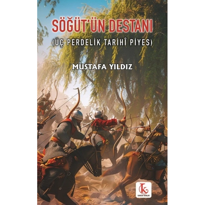 Söğüt’ün Destanı (Üç Perdelik Tarihî Piyes)