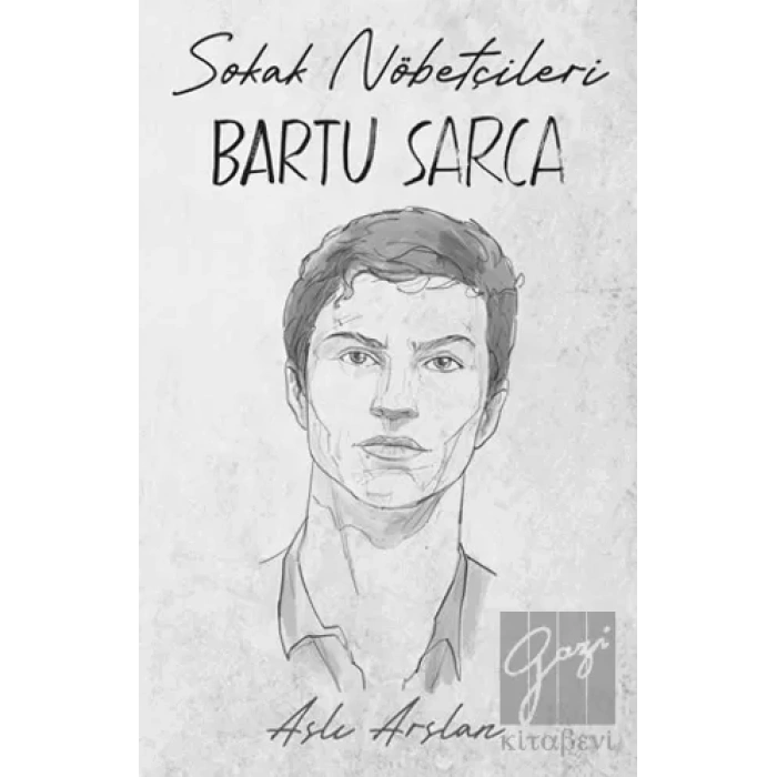 Sokak Nöbetçileri: Bartu Sarca