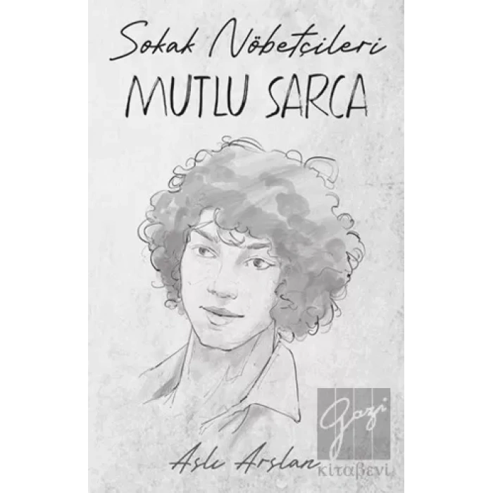 Sokak Nöbetçileri: Mutlu Sarca