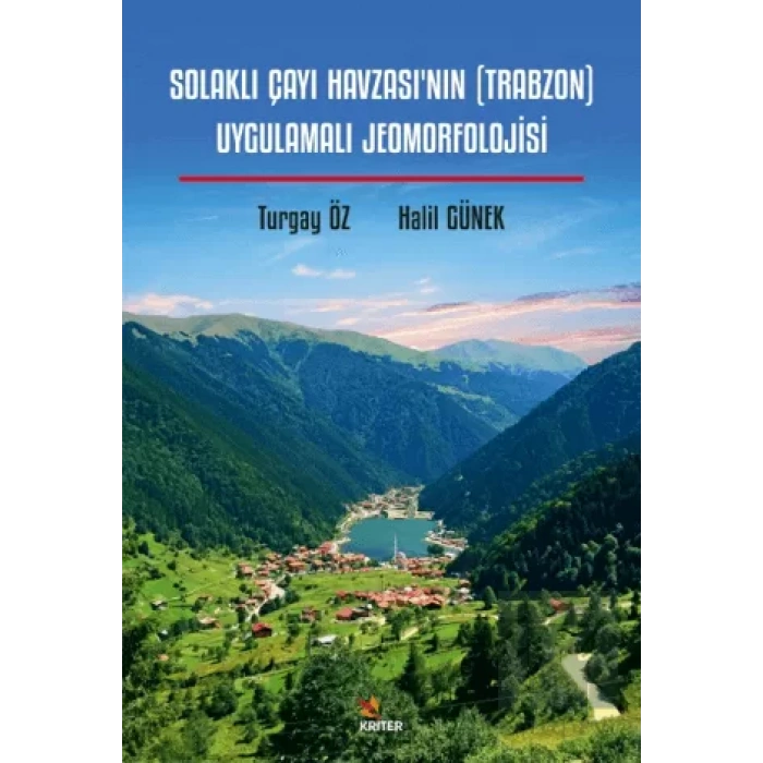 Solaklı Çayı Havzası’nın (Trabzon) Uygulamalı Jeomorfolojisi