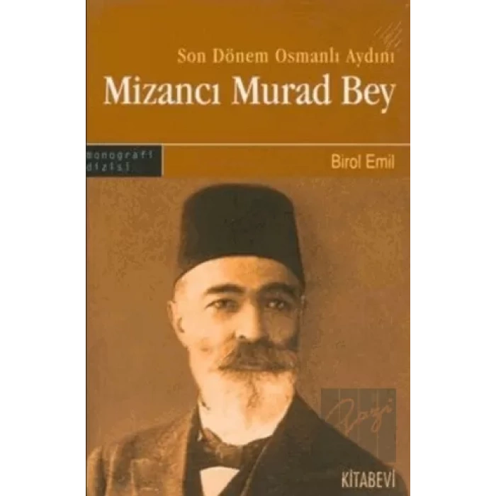 Son Dönem Osmanlı Aydını Mizancı Murad Bey