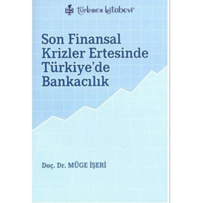 Son Finansal Krizler Ertesinde Türkiyede Bankacılık