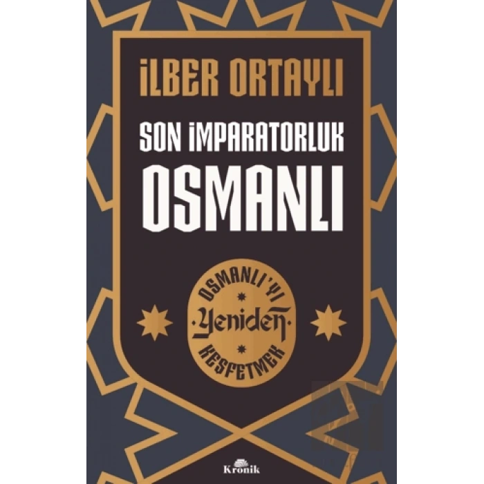 Son İmparatorluk Osmanlı - Osmanlı’yı Yeniden Keşfetmek 2