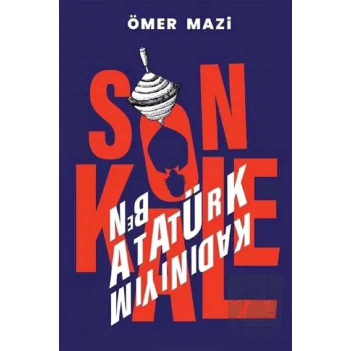 Son Kale - Ben Atatürk Kadınıyım