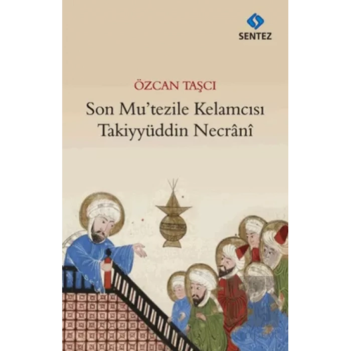 Son Mu’tezile Kelamcısı Takiyyüddin Necrani