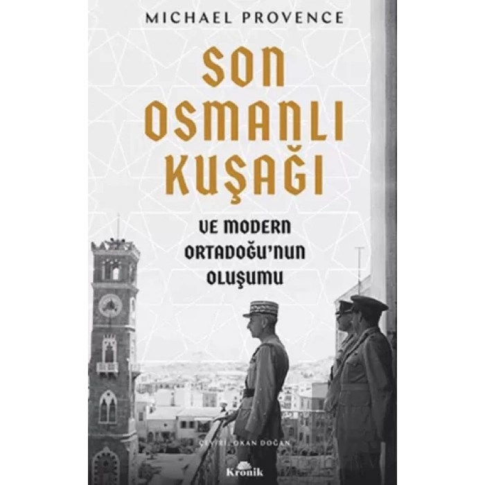 Son Osmanlı Kuşağı ve Modern Ortadoğu’nun Oluşumu