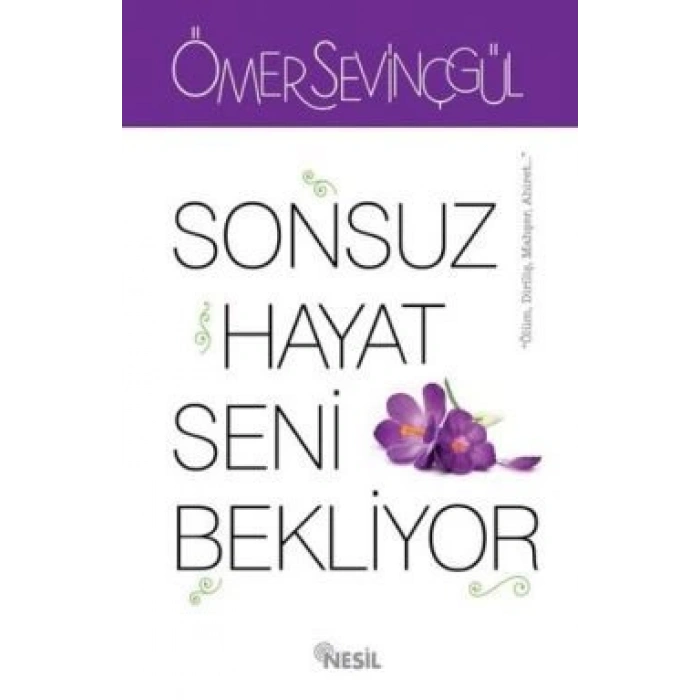 Sonsuz Hayat Seni Bekliyor