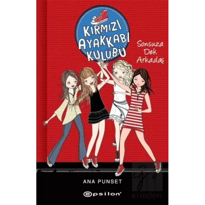 Kırmızı Ayakkabı Kulübü - Sonsuza Dek Arkadaş (Ciltli)