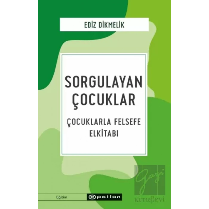 Sorgulayan Çocuklar - Çocuklarla Felsefe El kitabı