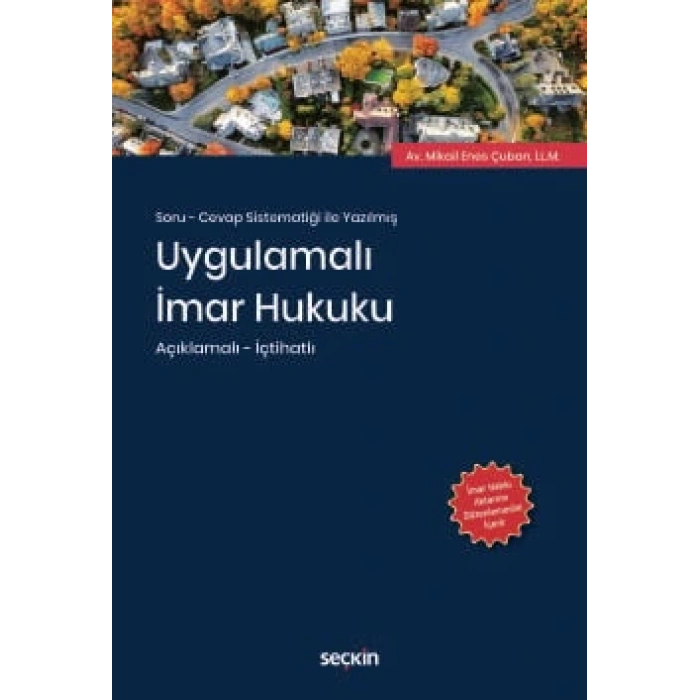 Soru – Cevap Sistematiği ile YazılmışUygulamalı İmar Hukuku